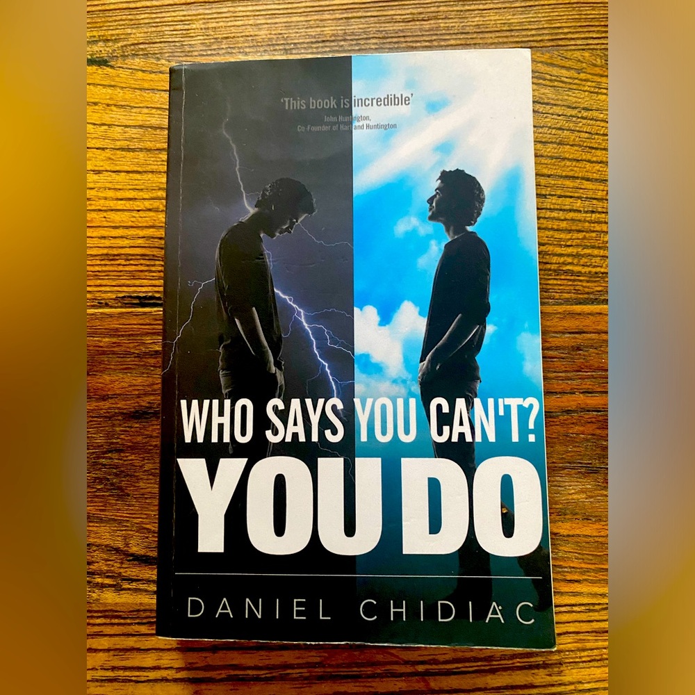 - Who Says You Can’t? You Do by Daniel Chidiac